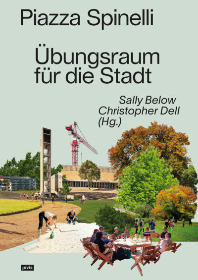 Cover photo from “Piazza Spinelli – Übungsraum für die Stadt”